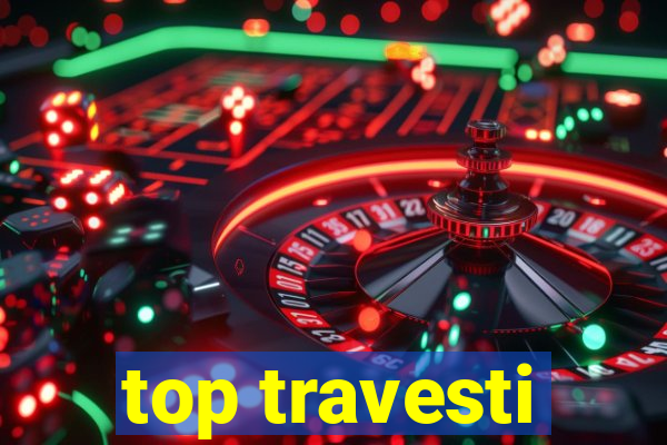 top travesti